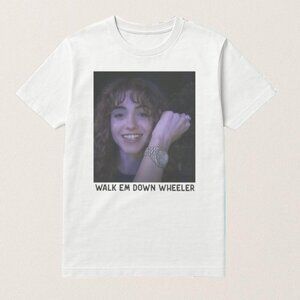 Walk Em Down Wheeler T Shirt 91